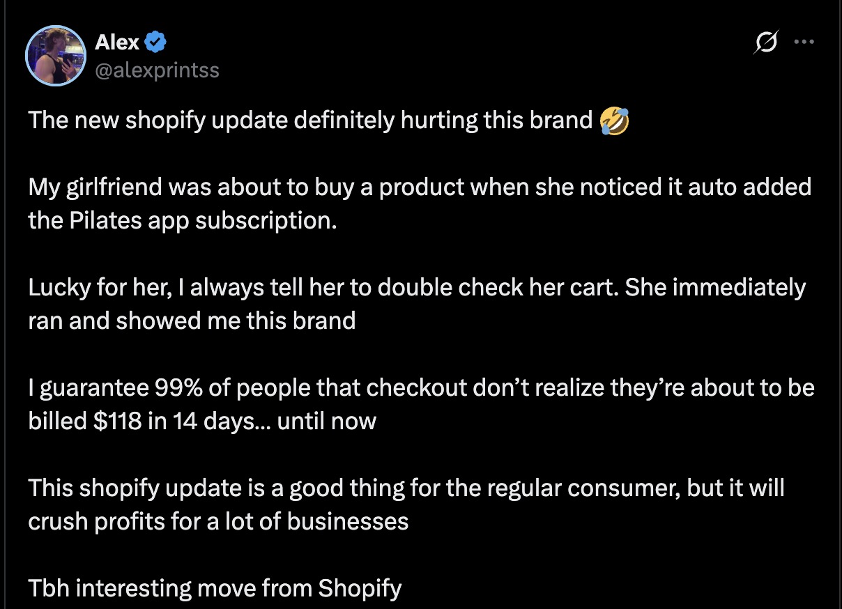 Tweet from Alex @alexprintss: his girlfriend's cart auto-added a Pilates app subscription billing $118 a year, and the new Shopify checkout disclosure caught it before checkout
